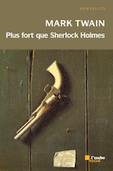 Plus fort que Sherlock Holmes [ancienne édition]